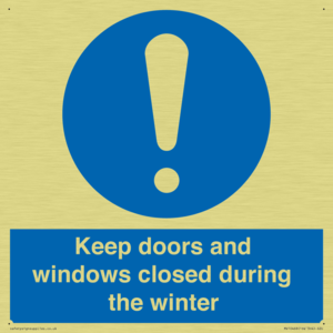 Keep doors and windows closed during the winter